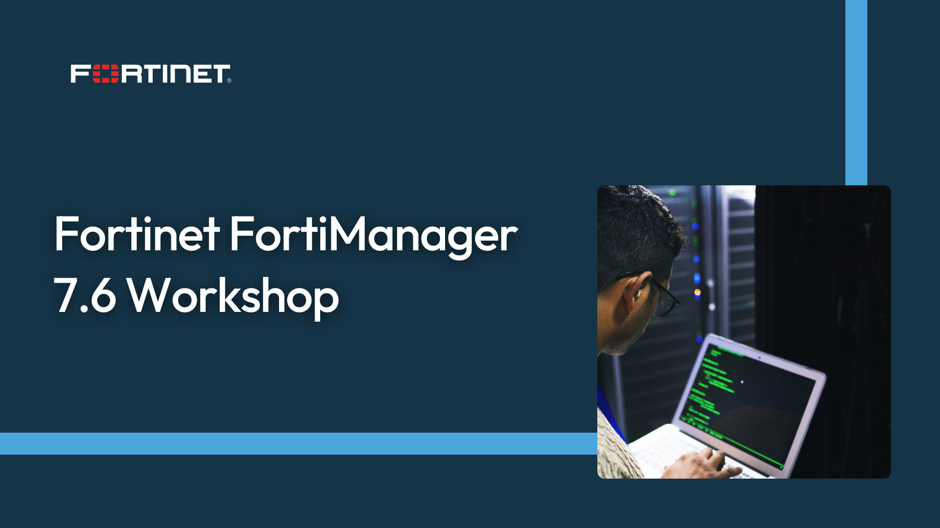 Fortinet FortiManager 7.6 Workshop Course Banner