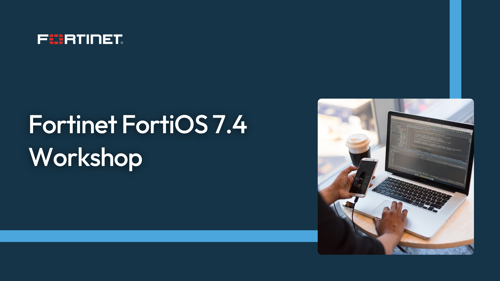 Fortinet FortiOS 7.4 Workshop Course Banner