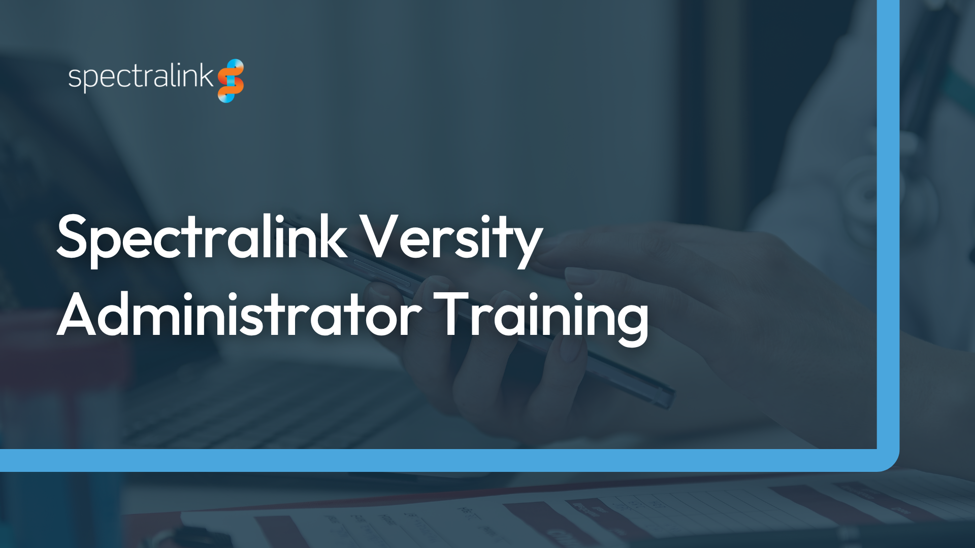 Spectralink Versity Administrator Training Course Banner