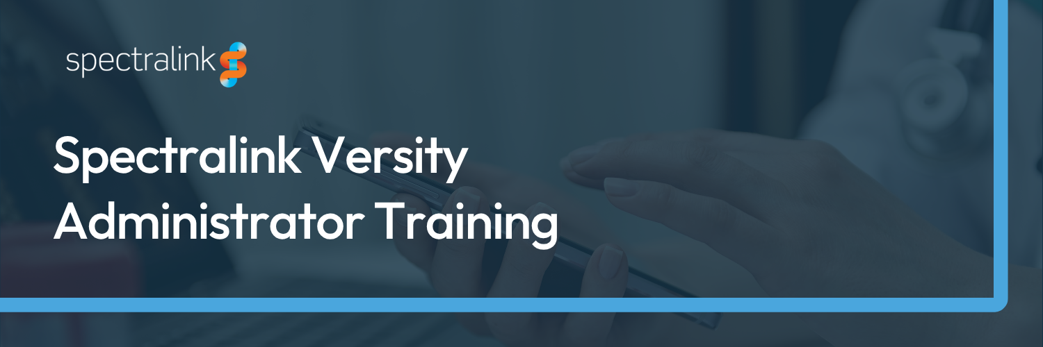 Spectralink Versity Administrator Training Webpage Banner Spectralink Versity Administrator Training Webpage Banner